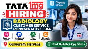 Tata 1mg Hiring 2026 – Radiology Customer Service Representative, Gurugram